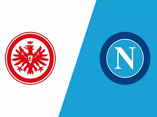 Soi kèo Frankfurt vs Napoli – 03h00 22/02, Champions League