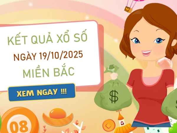 Dự đoán miền Bắc 19/10/2025 tham khảo XSMB VIP